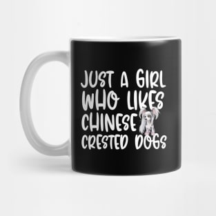 Just A Girl Who Likes Chinese Crested Dogs Mug